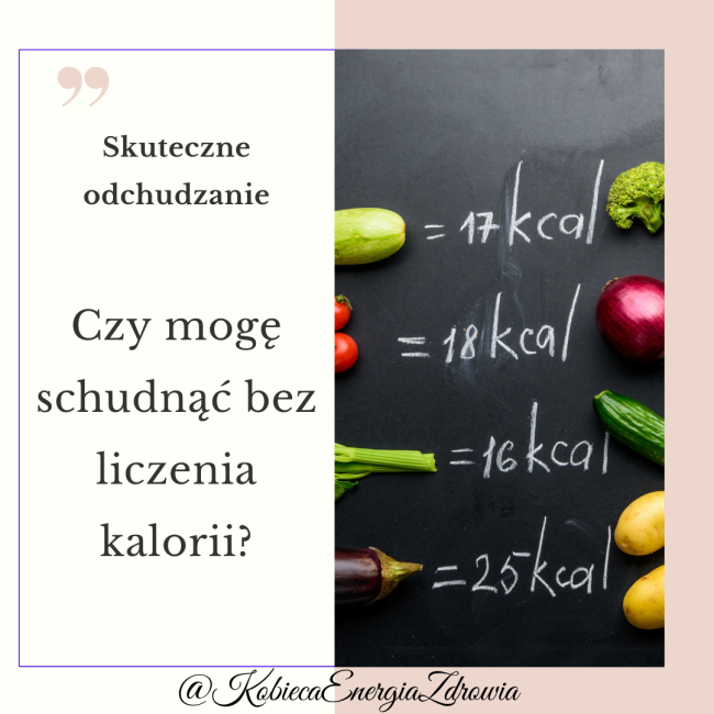 Czy mogę skutecznie schudnąć bez liczenia kalorii?