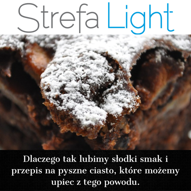 Dlaczego tak lubimy słodki smak i przepis na pyszne ciasto, które możemy upiec z tego powodu.